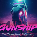 GUNSHIP – The Video Game Champion